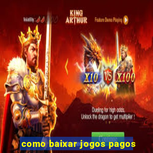 como baixar jogos pagos